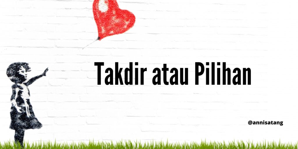 pilihan dan takdir